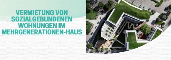 Vermietung von sozialgebundenen Wohnungen im Mehrgenerationen-Haus